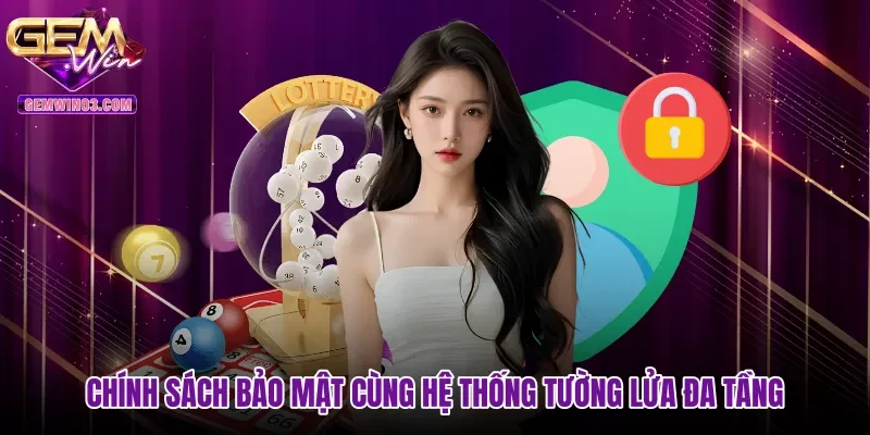 Chính sách bảo mật cùng hệ thống tường lửa đa tầng
