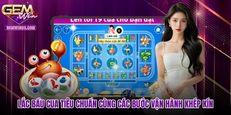 lac-bau-cua-tieu-chuan-cung-cac-buoc-van-hanh-khep-kin Lắc bầu cua tiêu chuẩn cùng các bước vận hành khép kín
